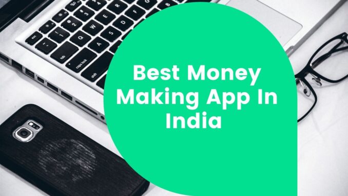 money making apps in india 2020 without investment