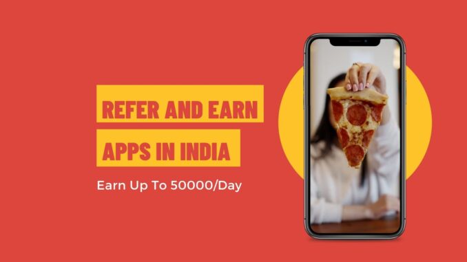 Refer And Earn Apps